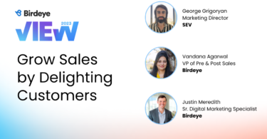 Image shows the banner for the Birdeye View event on " Grow sales by delighting customers" featuring George Grigoryan - Marketing Director, SEV, and Vandana Agarwal, VP of Pre and Post-Sales, Birdeye and Justin Meredith.