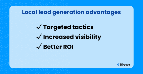 List of the advantages when using local lead generation strategies.