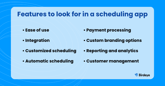 List of top features to look for in a scheduling app.