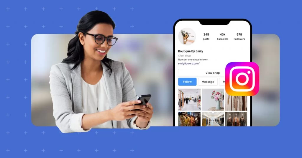 How to Use Instagram for Business: A Complete Guide